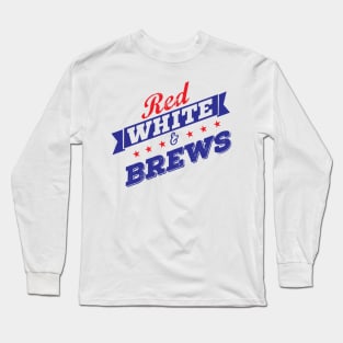 Red White & Brews Long Sleeve T-Shirt